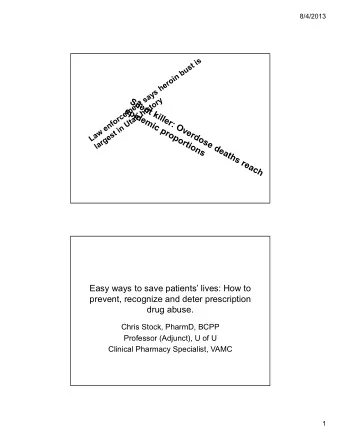 Easy ways to save patients lives: How to  prevent, recognize and deter prescription  drug abuse.