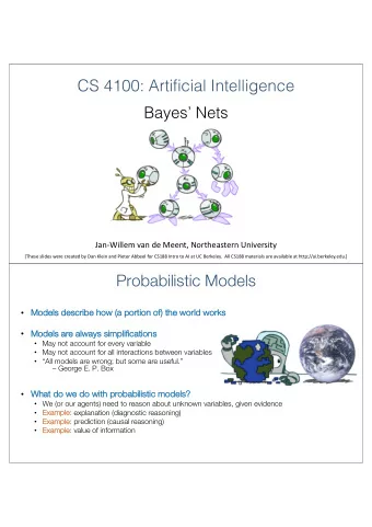 CS 4100: Artificial Intelligence  Bayes Nets  Jan-Willem van de Meent, Northeastern University