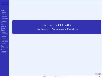 Lecture 11- ECE 240a  neous  Emission  from a  (See Notes on Spontaneous Emission)  Dipole