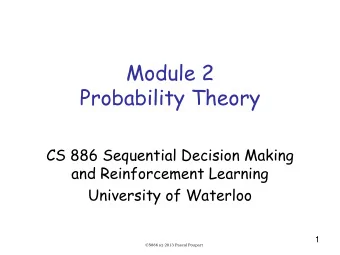 Module 2  Probability Theory  CS 886 Sequential Decision Making  and Reinforcement Learning