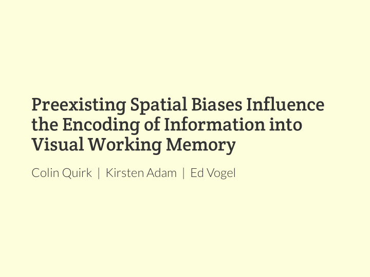 preexisting spatial biases influence the encoding of