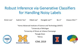 Robus  bust Inference  nce vi  via Gene  nerative Cl  Classifiers  for  r Handl  ndling  ng Noisy