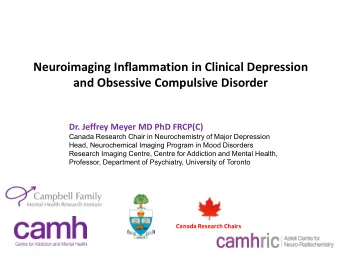 Neuroimaging Inflammation in Clinical Depression  and Obsessive Compulsive Disorder  Dr. Jeffrey