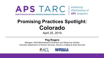 Colorado  April 25, 2019  Peg Rogers  Manager, Adult Mistreatment Prevention and Response Section