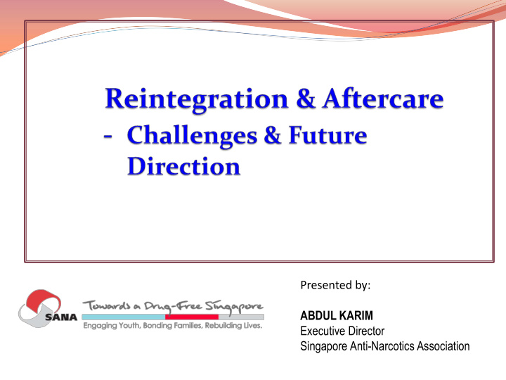 presented by abdul karim executive director singapore