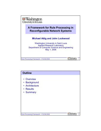 A Framework for Rule Processing in  Reconfigurable Network Systems  Michael Attig and John Lockwood