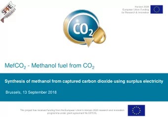 MefCO 2 at a glance  Our project: MefCO 2 (Methanol fuel from CO 2 ) aims to demonstrate the