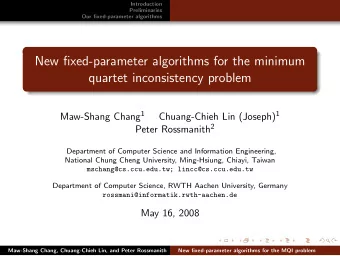 New fixed-parameter algorithms for the minimum  quartet inconsistency problem Maw-Shang Chang 1