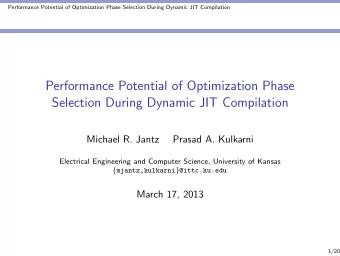 Performance Potential of Optimization Phase  Selection During Dynamic JIT Compilation  Michael R.