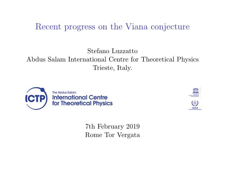 recent progress on the viana conjecture