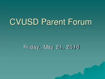 CVUSD Parent Forum  Friday, May 21, 2010  1  Recent Statistics &amp; Teen Usage  Unintentional