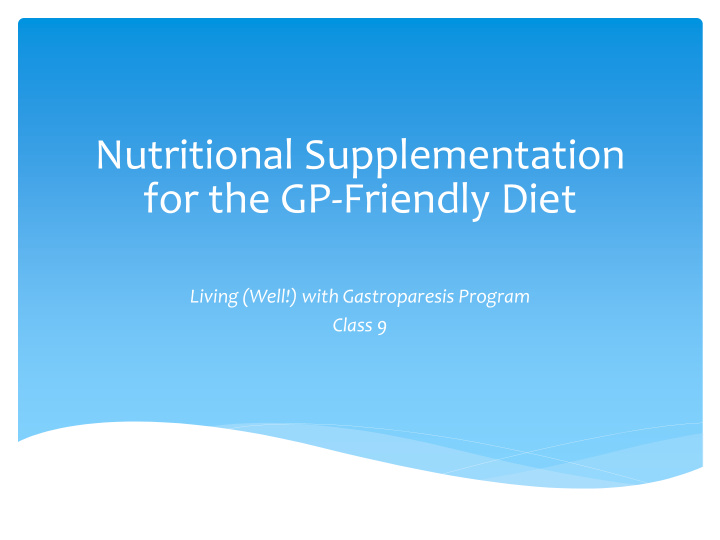 nutritional supplementation for the gp friendly diet
