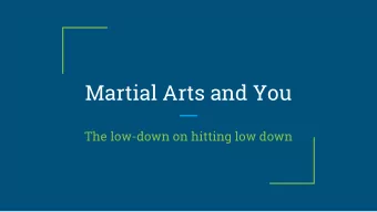 Martial Arts and You  The low-down on hitting low down  What is the strongest martial art?