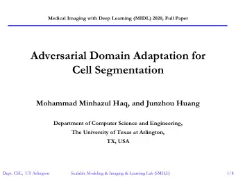 Cell Segmentation  Mohammad Minhazul Haq, and Junzhou Huang  Department of Computer Science and