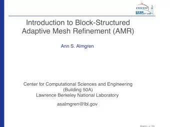 Introduction to Block-Structured  Adaptive Mesh Refinement (AMR)  Ann S. Almgren  Center for