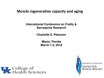 Muscle regenerative capacity and aging  International Conference on Frailty &amp;  Sarcopenia
