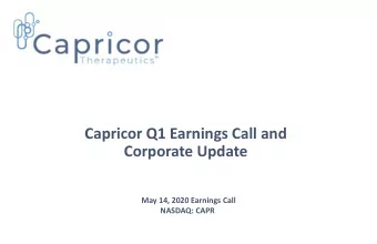 Capricor Q1 Earnings Call and  Corporate Update  May 14, 2020 Earnings Call  NASDAQ: CAPR  1