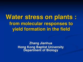 Water stress on plants :  Water stress on plants :  from molecular responses to  from molecular