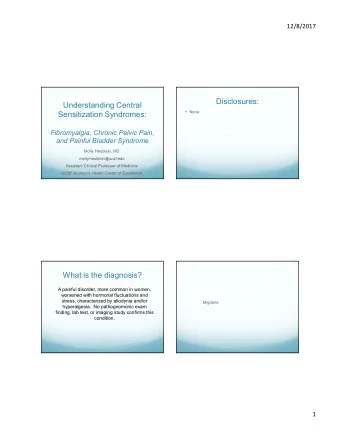 Disclosures:  Understanding Central  None  Sensitization Syndromes:  Fibromyalgia, Chronic