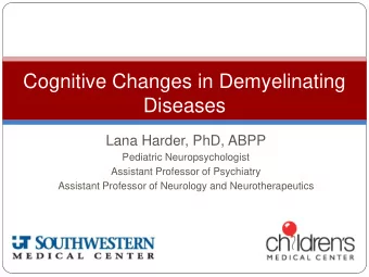 Diseases  Lana Harder, PhD, ABPP  Pediatric Neuropsychologist  Assistant Professor of Psychiatry