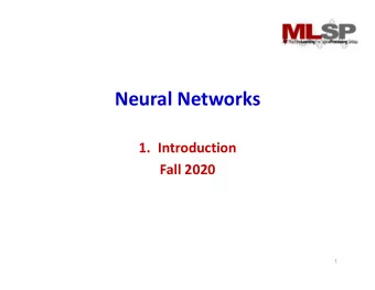Neural Networks  1. Introduction  Fall 2020  1  Logistics: By now you must have    Already