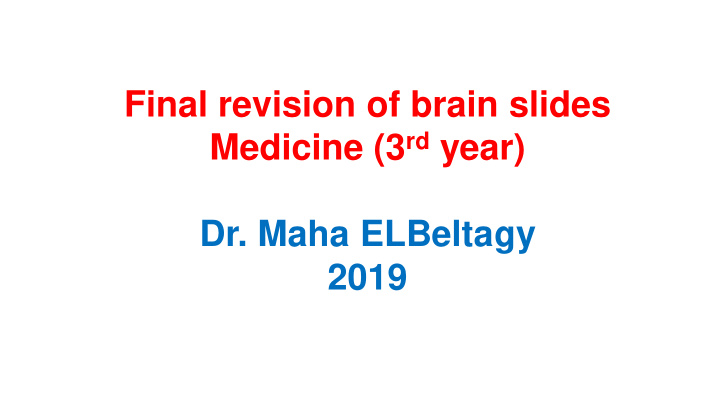 final revision of brain slides medicine 3 rd year