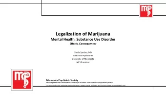 Legalization of Marijuana  Mental Health, Substance Use Disorder  Effects, Consequences  Sheila