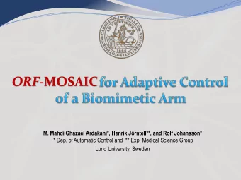 ORF -MOSAIC M. Mahdi Ghazaei Ardakani*, Henrik Jrntell**, and Rolf Johansson*  * Dep. of