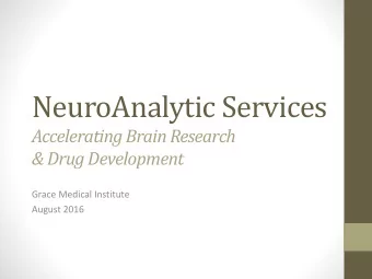 NeuroAnalytic Services  Accelerating Brain Research  &amp; Drug Development  Grace Medical