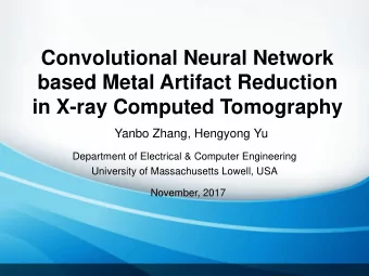 based Metal Artifact Reduction  in X-ray Computed Tomography  Yanbo Zhang, Hengyong Yu  Department