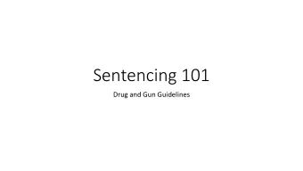 Sentencing 101  Drug and Gun Guidelines  Gun case  This was an offense charged under 18 U.S.C.