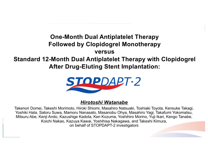 one month dual antiplatelet therapy followed by