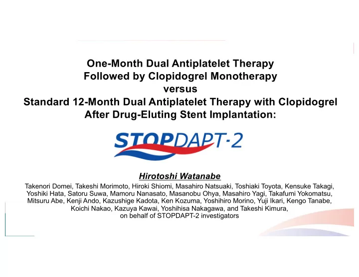 one month dual antiplatelet therapy followed by