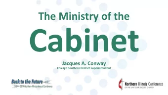Cabinet  Jacques A. Conway  Chicago Southern District Superintendent  The Ministry of the  Cabinet