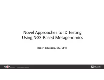 Nov Novel Appr  Approaches oaches to to ID ID Te Testing  Usi Using NGS NGS  Based Based