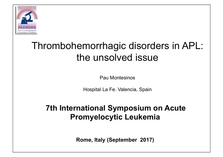 thrombohemorrhagic disorders in apl the unsolved issue