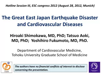The Great East Japan Earthquake Disaster  and Cardiovascular Diseases  Hiroaki Shimokawa, MD, PhD;