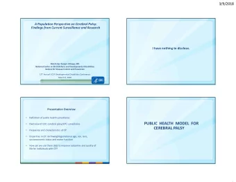 PUBLIC  HEALTH  MODEL  FOR    Overview of CDC cerebral palsy (CP) surveillance  CEREBRAL PALSY