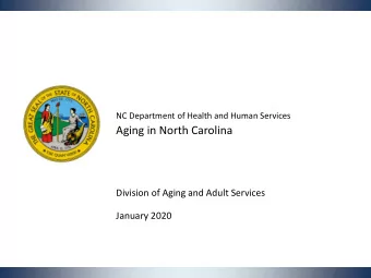 Aging in North Carolina  Division of Aging and Adult Services  January 2020  NCDHHS, Division |