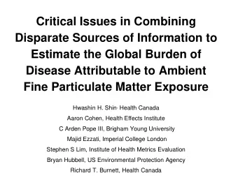 Critical Issues in Combining  Disparate Sources of Information to  Estimate the Global Burden of