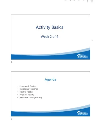 Activity Basics  Week 2 of 4  1  CALGARY FOOTHILLS  1  Agenda   Homework Review   Increasing