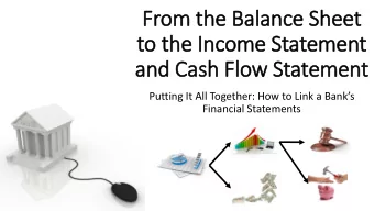 From the Balance Sheet  to the In  Income Statement  and Cash Flow Statement  Putting It All