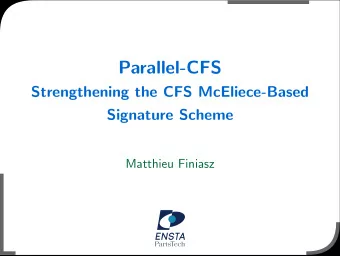 Parallel-CFS  Strengthening the CFS McEliece-Based  Signature Scheme  Matthieu Finiasz  Digital