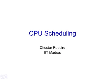 CPU Scheduling  Chester Rebeiro  IIT Madras  Execution phases of a process  2  Types of Processes