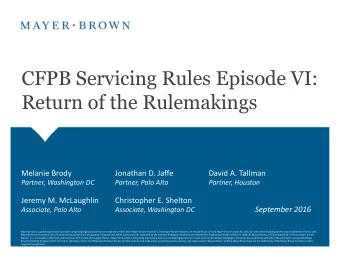 CFPB Servicing Rules Episode VI:  Return of the Rulemakings  Melanie Brody  Jonathan D. Jaffe