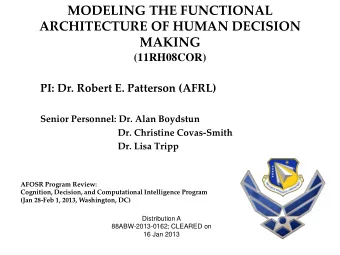 MODELING THE FUNCTIONAL  ARCHITECTURE OF HUMAN DECISION  MAKING  (11RH08COR)  PI: Dr. Robert E.