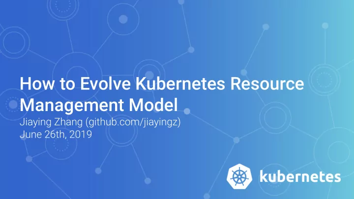 how to evolve kubernetes resource management model