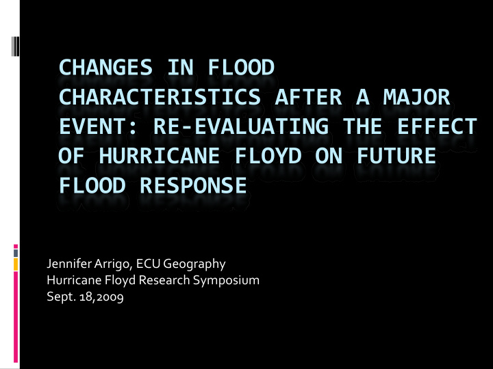 changes in flood characteristics after a major event re