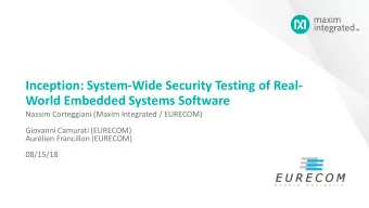Inception: System-Wide Security Testing of Real-  World Embedded Systems Software  Nassim