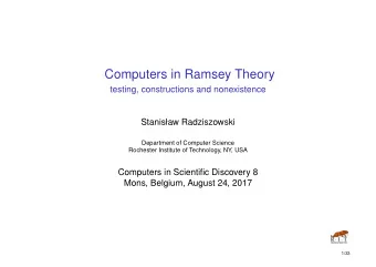 Computers in Ramsey Theory  testing, constructions and nonexistence  Stanisaw Radziszowski
